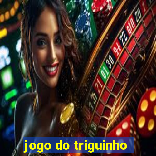 jogo do triguinho